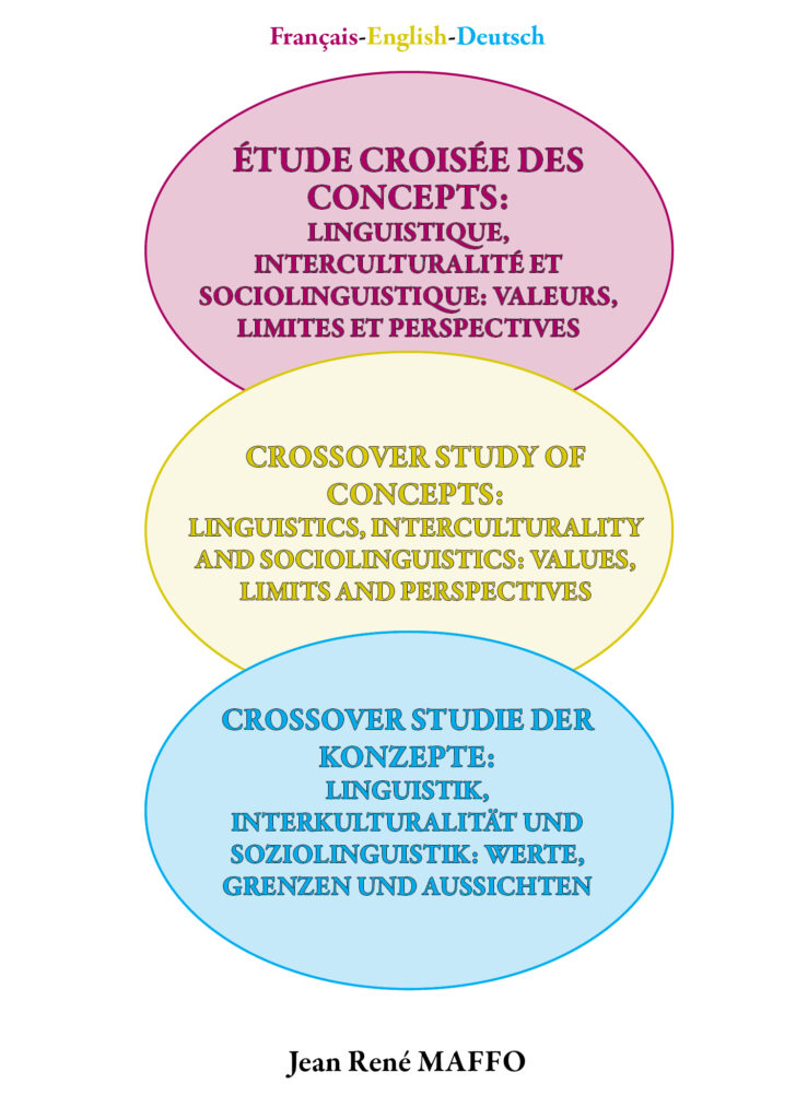 Crossover Study of Concepts: Linguistics, interculturality and sociolinguistics: values, limits and perspectives. In three language French, German and English